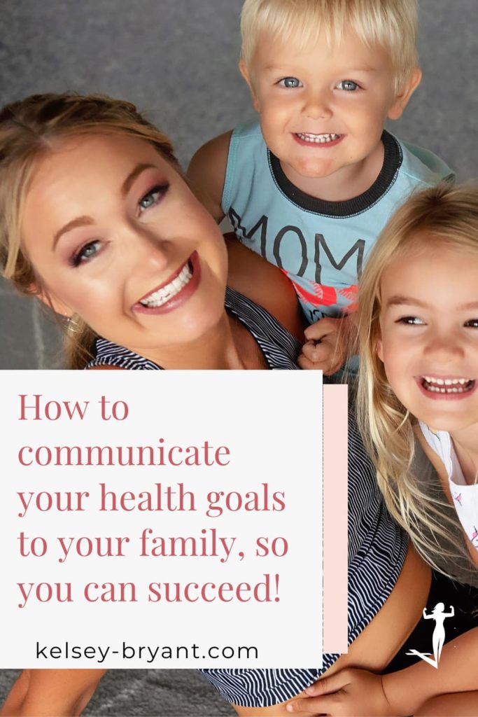 Kelsey Bryant, how to communicate your health goals to family